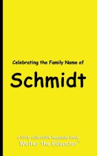 Celebrating the Family Name of Schmidt