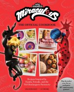 Miraculous: Tales of Ladybug and Cat Noir: The Official Cookbook
