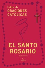 Libro de Las Oraciones Católicas: El Santo Rosario / Book of Catholic Prayers: Holy Rosary