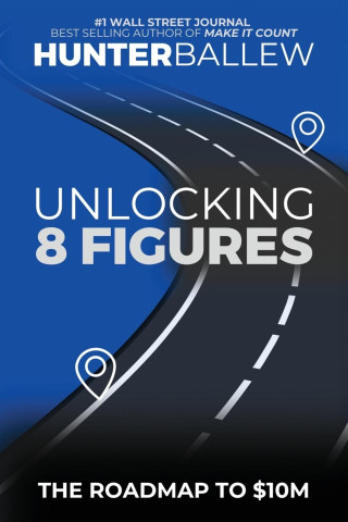 Unlocking 8 Figures