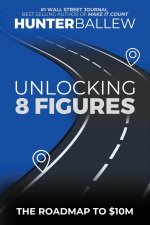 Unlocking 8 Figures