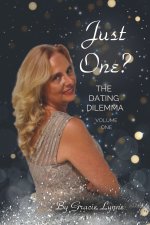 Just One...The Dating Dilemma