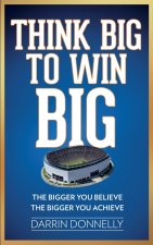 Think Big to Win Big