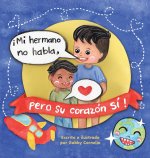 ?Mi Hermano No Habla, pero Su Corazón Sí!