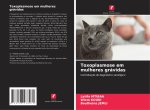 Toxoplasmose em mulheres grávidas