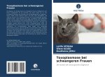 Toxoplasmose bei schwangeren Frauen