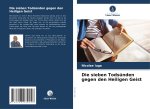 Die sieben Todsünden gegen den Heiligen Geist