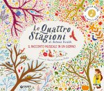 quattro stagioni di Antonio Vivaldi. Il racconto musicale in un giorno