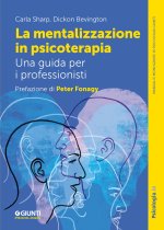 mentalizzazione in psicoterapia. Una guida per i professionisti
