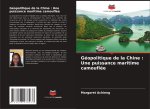 Géopolitique de la Chine : Une puissance maritime camouflée