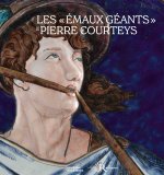 Les Emaux de Pierre Courteys