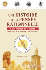 UNE HISTOIRE DE LA PENSEE RATIONNELLE TOME 1