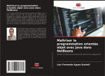 Maîtriser la programmation orientée objet avec Java dans NetBeans