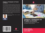 Integrar a Pedagogia de Projeto no Ensino