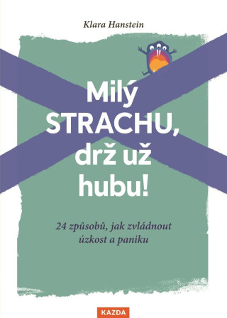 Milý strachu, drž už hubu ! 24 způsobů,
