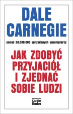 Jak zdobyć przyjaciół i zjednać sobie ludzi wyd. 2024