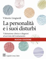 personalità e i suoi disturbi. Valutazione clinica e diagnosi al servizio del trattamento