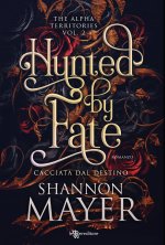 Hunted by fate. Cacciata dal destino. The alpha territories