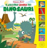 mio libro sonoro dei dinosauri. Schiaccia & ascolta