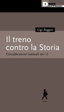 treno contro la Storia. Considerazioni inattuali sui '17