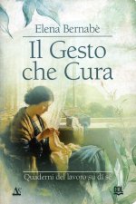 gesto che cura. Quaderni del lavoro su di sé