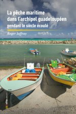 La Pêche maritime dans l’archipel guadeloupéen et les îles du Nord (Saint-Barthélemy et Saint-Martin
