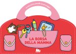 borsa della mamma. Le mie prime parole da passeggio