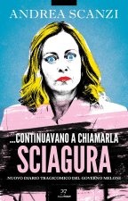 ... E continuavano a chiamarla sciagura