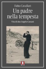 padre nella tempesta. Vita di don Angelo Cassani