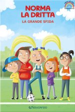 grande sfida. Norma la dritta. Ediz. ad alta leggibilità