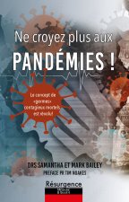 Ne croyez plus aux pandémies ! Le concept de germes contagieux mortels est révolu