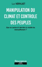 La manipulation du climat et des peuples - Que se cache-t-il derrière la réalité du réchauffement ?