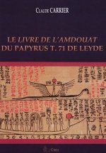 Le Livre de l'Amdouât  du Papyrus T. 71 de Leyde