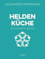 Heldenküche - Die Hausärzte-Edition