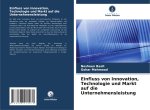 Einfluss von Innovation, Technologie und Markt auf die Unternehmensleistung