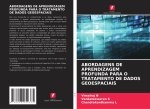 ABORDAGENS DE APRENDIZAGEM PROFUNDA PARA O TRATAMENTO DE DADOS GEOESPACIAIS