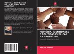MEMÓRIA, IDENTIDADES E POLÍTICAS PÚBLICAS NA ARGENTINA
