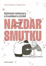 Na zdar smutku - Upřímné rozhovory o truchlení a ztrátě