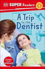 DK Super Readers Level 1 a Trip to the Dentist