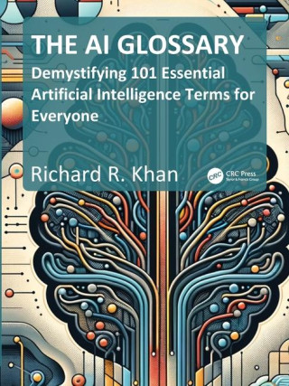 Demystifying 101 Essential Artificial Intelligence Terms for Everyone