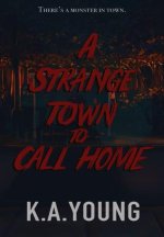 A Strange Town to Call Home