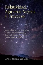Relatividad, Agujeros negros y Universo
