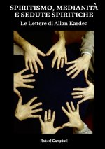 Spiritismo, Medianit? e Sedute Spiritiche, Le Lettere di Allan Kardec