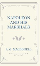 Napoleon and his Marshals