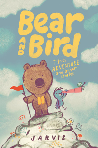 Bear and Bird: The Adventure and Other Stories (Jarvis)()