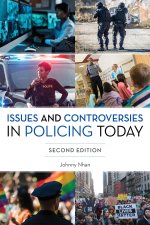 Issues and Controversies in Policing Today