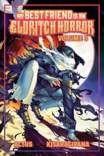 My Best Friend Is an Eldritch Horror (Light Novel) Vol. 3