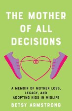 Mother of All Decisions