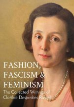 FASHION, FASCISM & FEMINISM