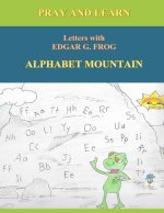 Edgar G. Frog on ALPHABET MOUNTAIN